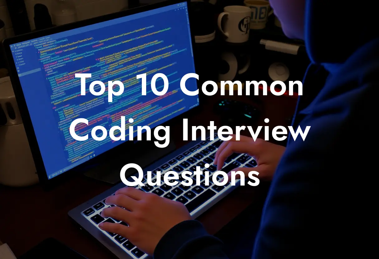 Top 10 Coding Interview Questions